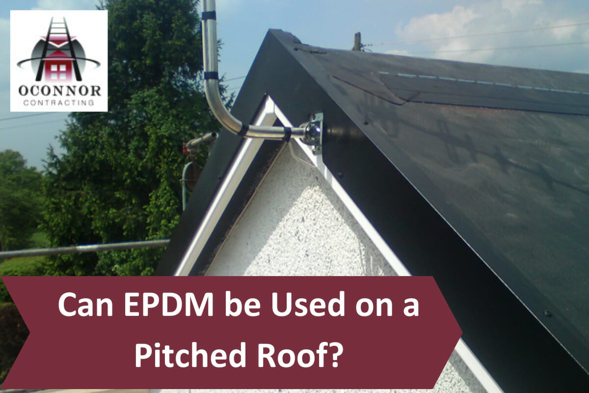 Can EPDM be Used on a Pitched Roof?