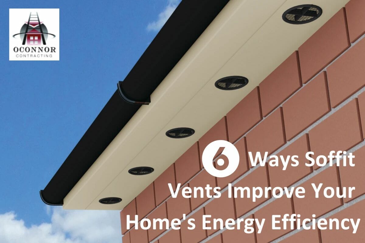 6 Ways Soffit Vents Improve Your Home’s Energy Efficiency