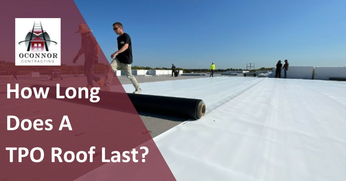 How Long Does A TPO Roof Last? Tips For Maintenance